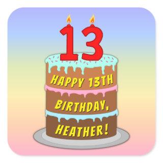 13th Birthday: Fun Cake and Candles + Custom Name Square Sticker