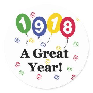 1918 A Great Year Birthday Classic Round Sticker