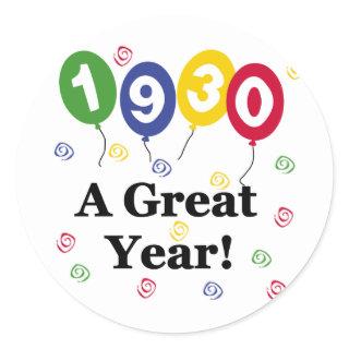 1930 A Great Year Birthday Classic Round Sticker