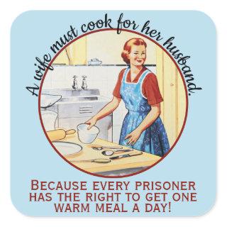 1950's Vintage Funny Wife Must Cook for Husband Square Sticker