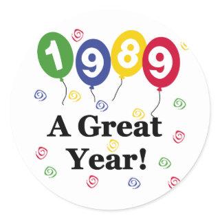 1989 A Great Year Birthday Classic Round Sticker