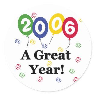 2006 A Great Year Birthday Classic Round Sticker