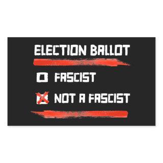 2024 Election Ballot: Vote Not A Fascist Rectangular Sticker