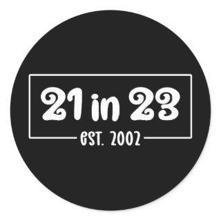 21st Birthday Celebration 21 in 23 Est 2002 Classic Round Sticker