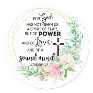 2 Timothy 1:7 God has not given a spirit of fear Classic Round Sticker