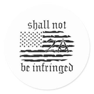 2nd Amendment Flag - Shall Not Be Infringed - 2A Classic Round Sticker
