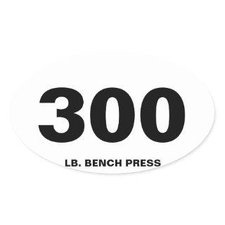 300 pound bench press oval sticker