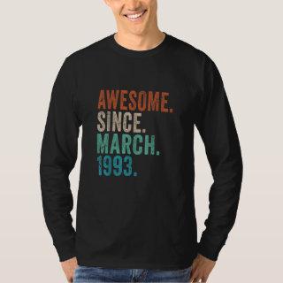 30 Years Old Awesome Since March 1993 Gifts 30th B T-Shirt