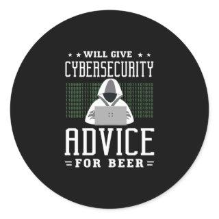 33.Will Give Cybersecurity Advice For Beer Classic Round Sticker