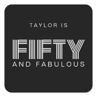 50 and Fabulous Modern Black Fiftieth Birthday Square Sticker