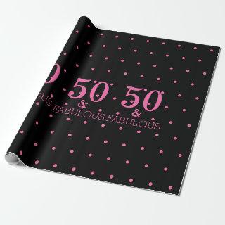 50 And Fabulous Pink Polka Dots Black Cute Girly