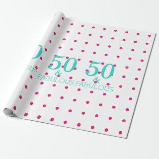 50 And Fabulous Pink Polka Dots Turquoise White