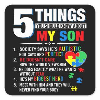 5 Things You Should Know About My Son Autism Aware Square Sticker