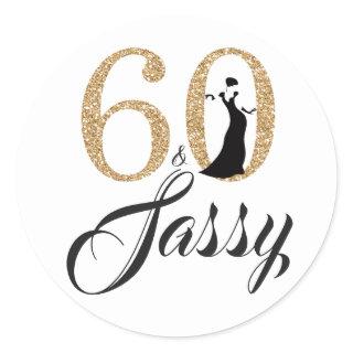 60 and Sassy | Typography 60th Birthday Classic Round Sticker