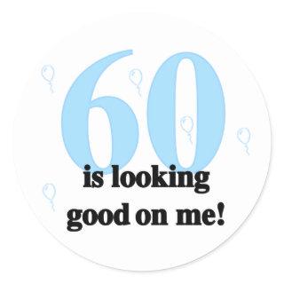 60 Looking Good on Me Classic Round Sticker