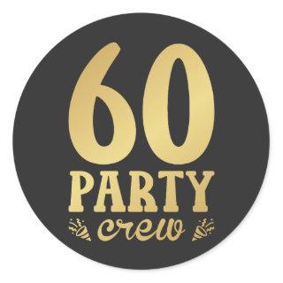 60 Party Crew 60th Birthday Classic Round Sticker