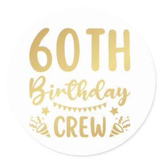 60th Birthday Crew 60 Party Crew Classic Round Sticker