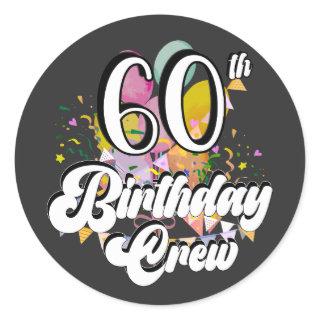 60th Birthday Crew 60 Party Crew Classic Round Sticker