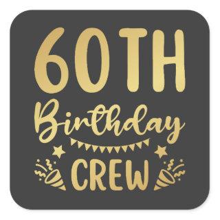 60th Birthday Crew 60 Party Crew Square Sticker
