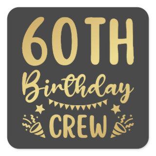 60th Birthday Crew 60 Party Crew Square Sticker