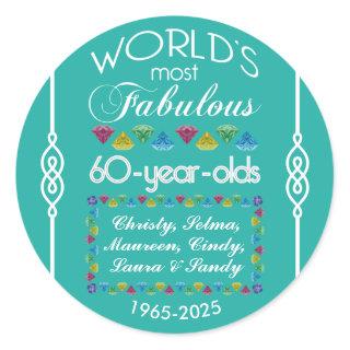 60th Birthday Most Fabulous Group of Friends Gems Classic Round Sticker