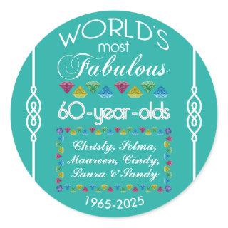 60th Birthday Most Fabulous Group of Friends Gems Classic Round Sticker