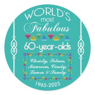 60th Birthday Most Fabulous Group of Friends Gems Classic Round Sticker