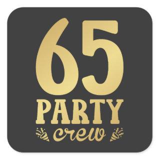 65 Party Crew 65th Birthday Square Sticker