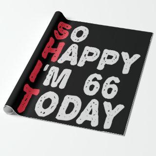 66th Birthday So Happy I'm 66 Today Gift Funny