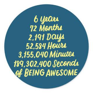 6th Birthday 6 Years Old Being Awesome  Classic Round Sticker