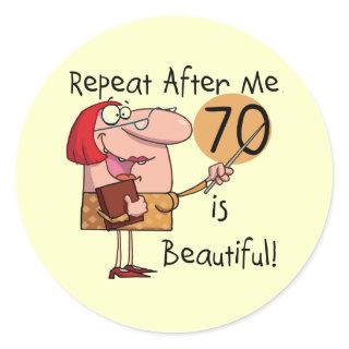 70 is Beautiful Tshirts and gifts Classic Round Sticker