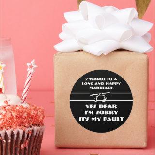 7 Words For A Long and Happy Marriage Classic Round Sticker