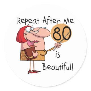 80 is Beautiful t-shirts and Gifts Classic Round Sticker