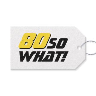 80 So what Funny Quote 80th Birthday  Gift Tags