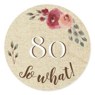 80 So What Rustic Watercolor Flowers 80th Birthday Classic Round Sticker