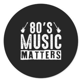 80s Music Matters Guitar Eighties Funny Classic Round Sticker