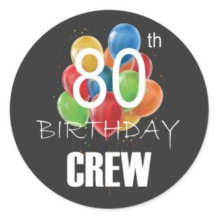80th Birthday Crew 80 Party Crew Group Classic Round Sticker