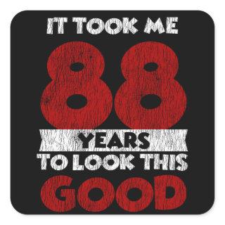 88 Year Old Bday Took Me Look Good 88th Birthday Square Sticker