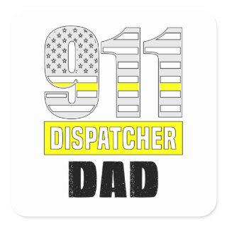 911 Dispatcher Dad, Cool Dispatcher Square Sticker