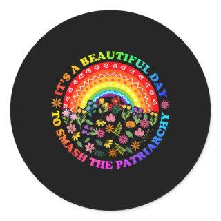 A Beautiful Day To Smash The Patriarchy Feminist T Classic Round Sticker