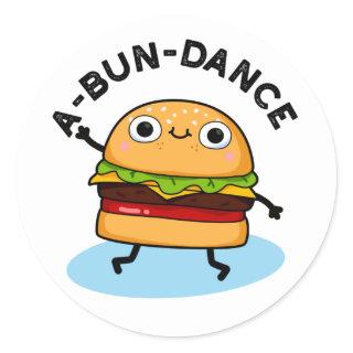 A-bun-dance Funny Dancing Burger Pun Classic Round Sticker