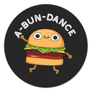 A-bun-dance Funny Dancing Burger Pun Dark BG Classic Round Sticker