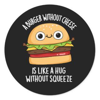 A Burger Without Cheese Funny Food Pun Dark BG Classic Round Sticker