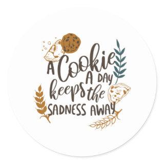 A Cookie a Day Keeps the Sadness Away white ver Classic Round Sticker