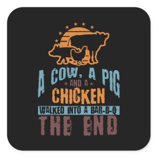 A Cow A Pig And A Chicken Walk Into A Bar-B-Q Square Sticker
