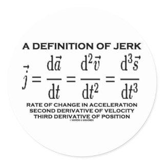 A Definition Of Jerk (Physics) Classic Round Sticker