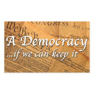 A Democracy If We Can Keep It Rectangular Sticker