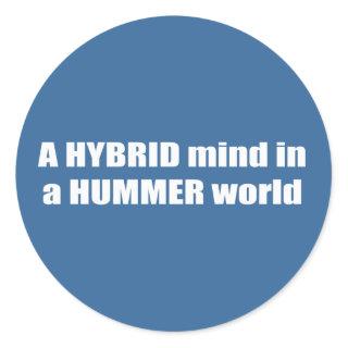 A Hybrid Mind in a Hummer World Classic Round Sticker