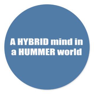 A Hybrid Mind in a Hummer World Classic Round Sticker