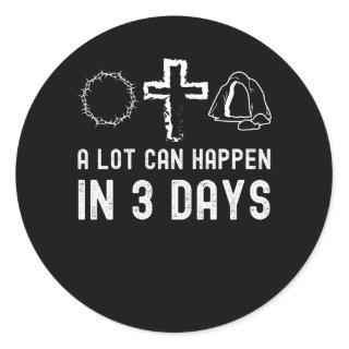 A Lot Can Happen in 3 Days, Funny Easter, Jesus Classic Round Sticker